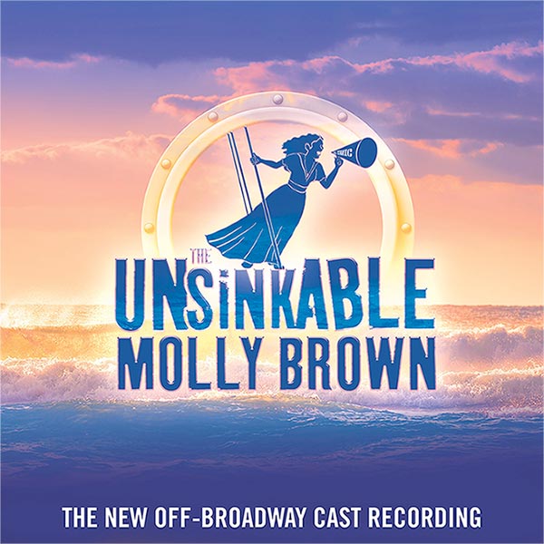 The Unsinkable Molly Brown - The New Off-Broadway Cast Recording